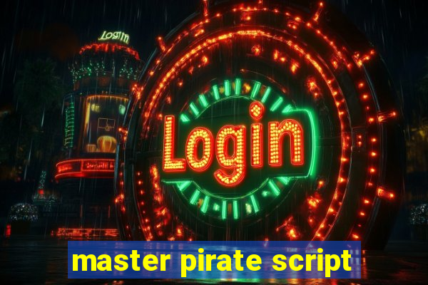 master pirate script